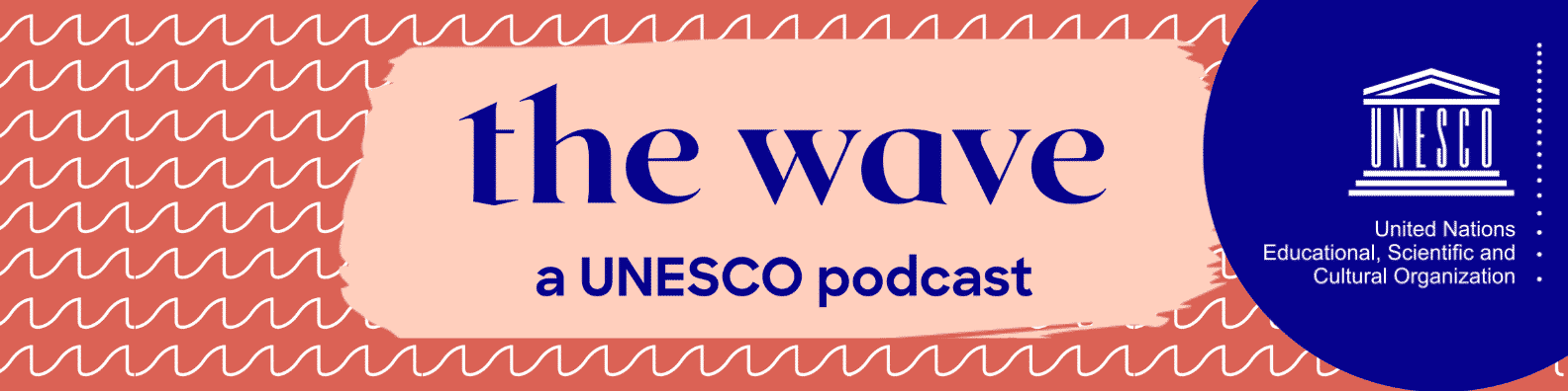 The Wave, a Unesco Podcast